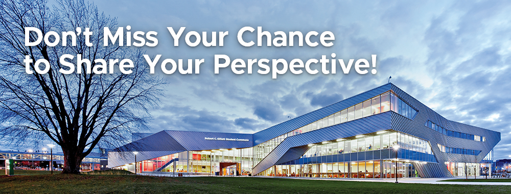 Don;t miss your change to share your perspectives!
