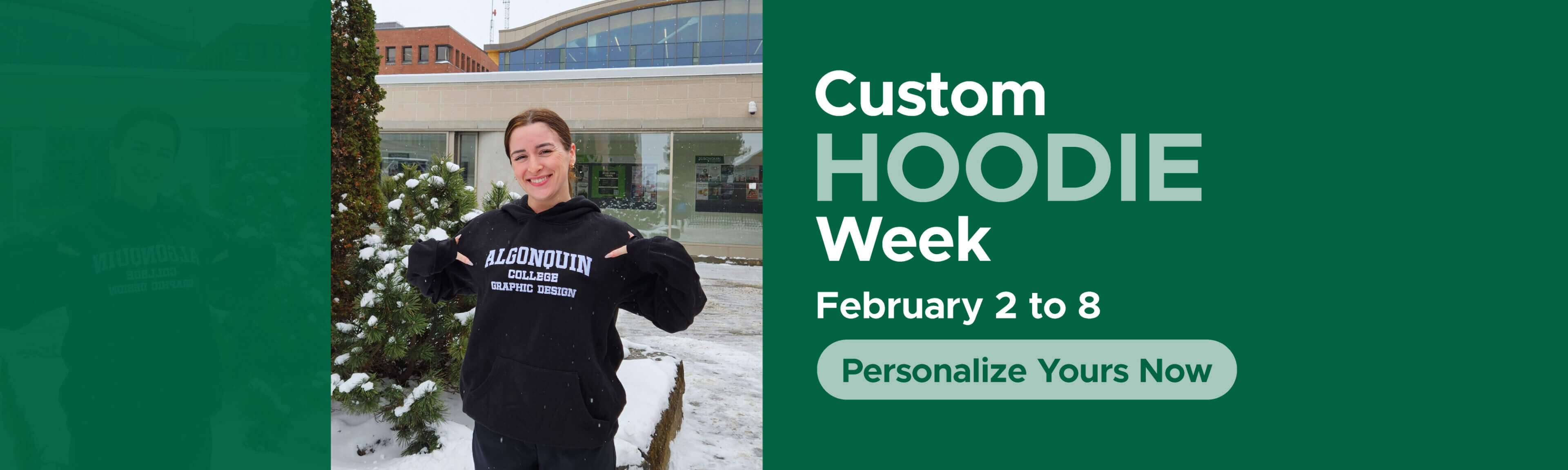 A man wearing a hoodie stands in front of a building, promoting Custom HOODIE Week from February 2 to 8 with a call to personalize your own.