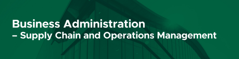 Business Administration – Supply Chain and Operations Management