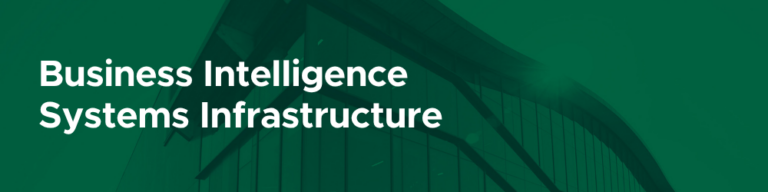Business Intelligence Systems Infrastructure