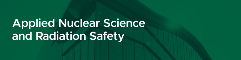 Applied Nuclear Science and Radiation Safety