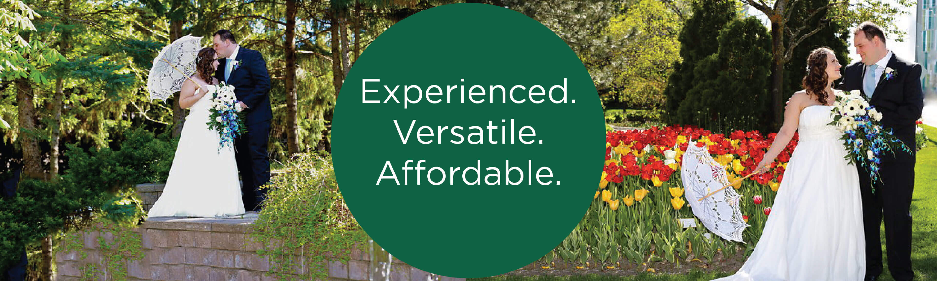 photo: Wedding in gardens. text: Experienced. Versatile. Affordable.