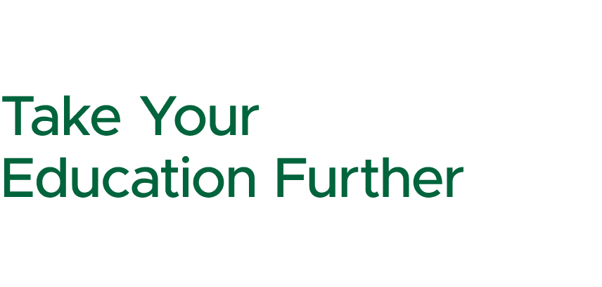 Take Your Education Further
