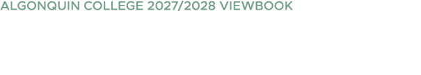 ALGONQUIN COLLEGE 2027/2028 VIEWBOOK 