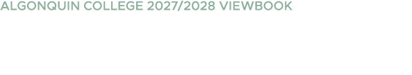 ALGONQUIN COLLEGE 2027/2028 VIEWBOOK 