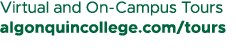 Virtual and On Campus Tours algonquincollege.com/tours