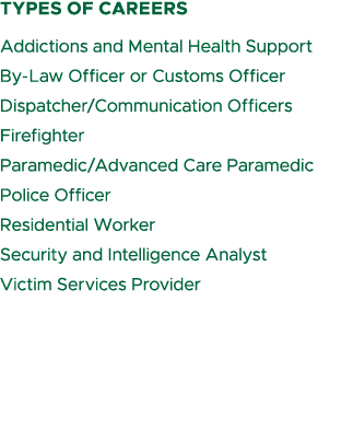 types of careers Addictions and Mental Health Support By Law Officer or Customs Officer Dispatcher/Communication Offi...