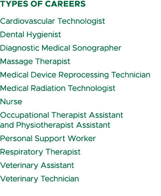 types of careers Cardiovascular Technologist Dental Hygienist Diagnostic Medical Sonographer Massage Therapist Medica...