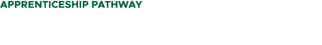 APPRENTICESHIP PATHWAY 