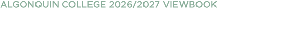 ALGONQUIN COLLEGE 2026/2027 VIEWBOOK 