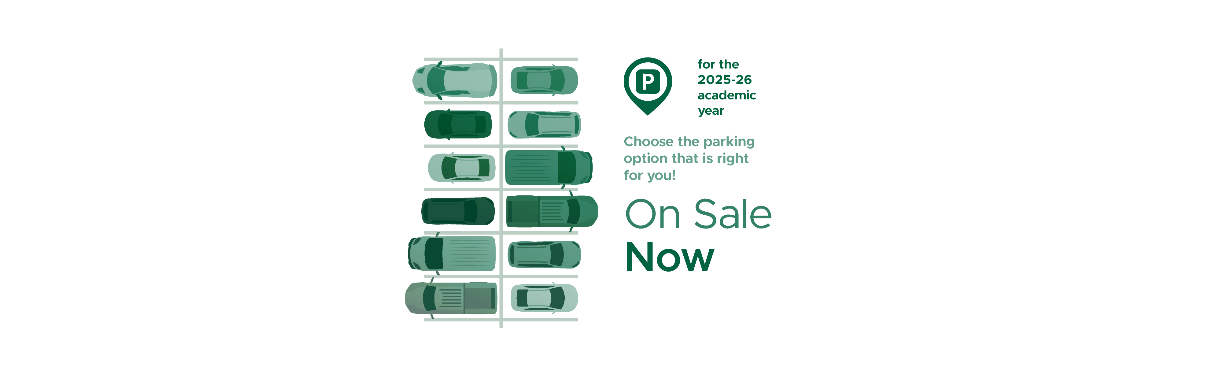 Advertisement for 2025–26 academic year parking options. The left side shows a top-down view of various cars parked in a lot. The right side features bold text: 'P for the 2025–26 academic year. Choose the parking option that is right for you! On Sale Now.'