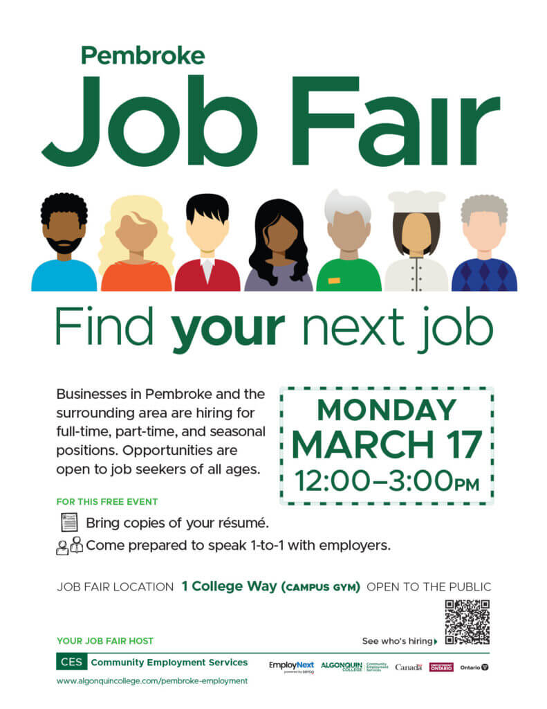 Pembroke Job Fair - Find your next job. Monday, March 17 from 12:00 - 3:00pm at Algonquin College Pembroke Campus, 1 College Way, Campus Gym