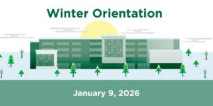 The Winter Orientation for Practical Nursing and Personal Support Worker programs will be held on Friday, January 9