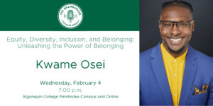 Kwame Osei will present at the Bramburger Speaker Series on February 4, 2026 at Algonquin College's Pembroke Campus