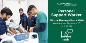Join us fora virtual information session for the Personal Support Worker program on Wednesday, February 11