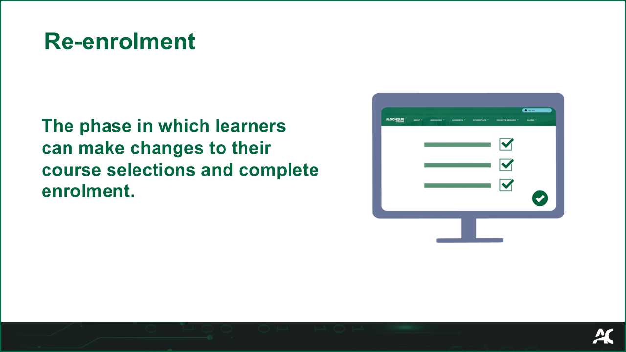 The phase in which learners enrol in the course selections made during Pre-enrolment for an upcoming Academic Period.