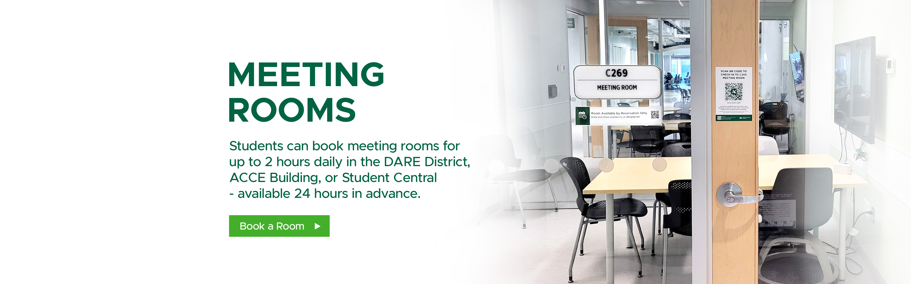 Students can book meeting rooms for up to 2 hours daily in DARE District, ACCE Building, or Student Central - available 24 hours in advance.