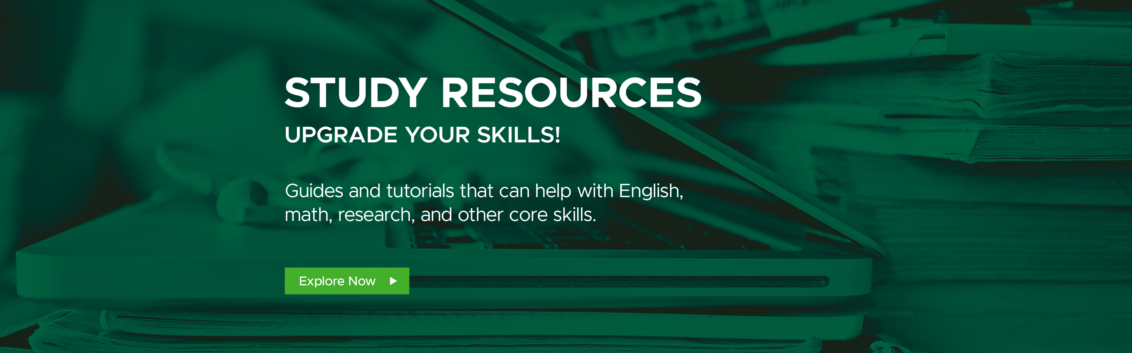 Upgrade your skills with study resources. We have guides and tutorials to help with English, Math, Research and other core skills.