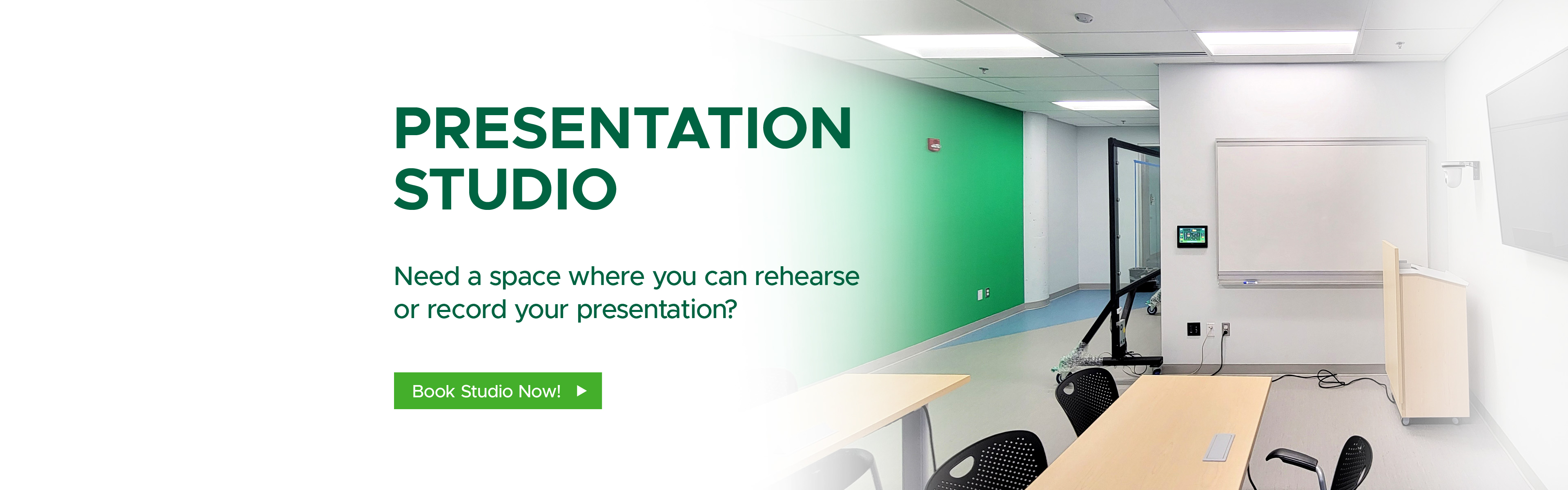 Presentation Studio. Need a space where you can rehearse or record your presentation? Book studio now!