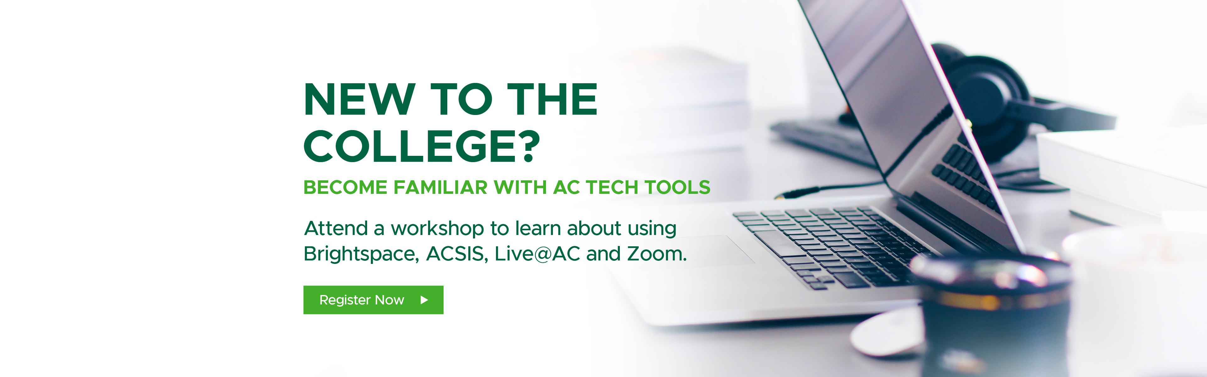 Are you new to the college? Become familiar with AC Tech Tools. Attend a workshop to learn using Brightspace, ACSIS, Live AC, and Zoom.
