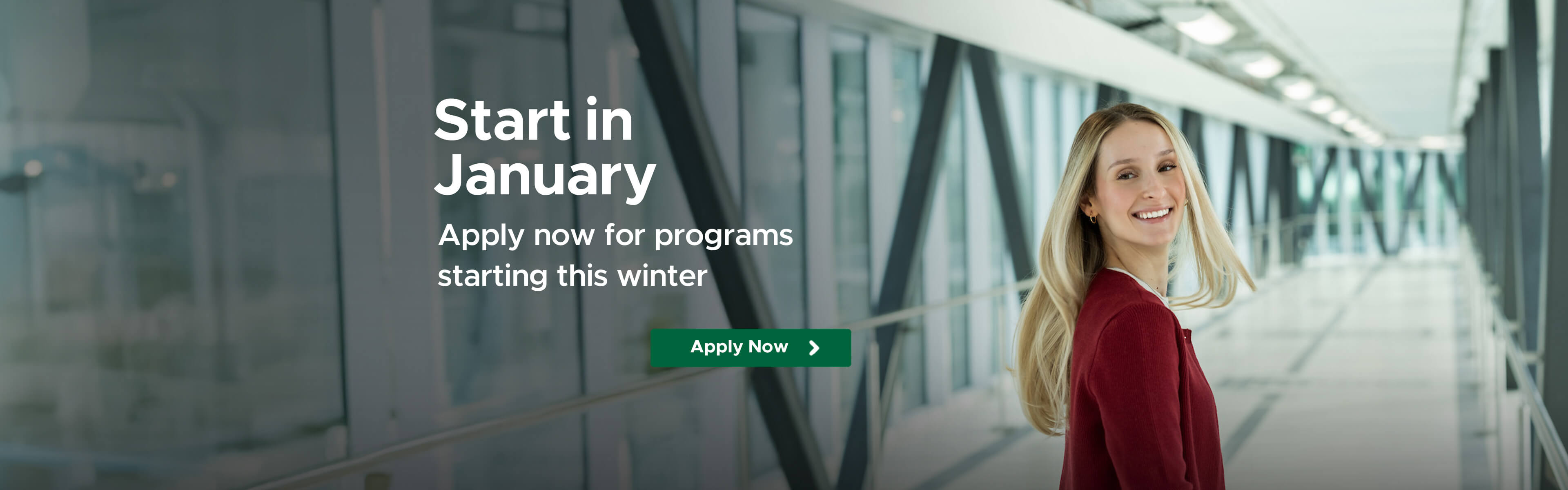 Start in January. Apply now for programs starting this winter. Apply now.